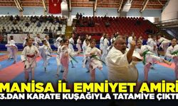 Manisa İl Emniyet Amiri tatamiye çıktı