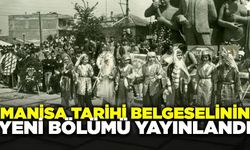 Manisa'nın tarihine ışık tutan belgeselin yeni bölümü yayınlandı
