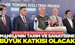 Manisa tarımına da büyük katkısı olacak!