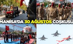 Manisa'da 30 Ağustos coşkuyla kutlandı