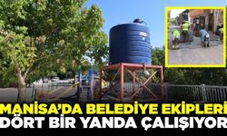 Manisa'da ekipler dört bir yanda çalışıyor