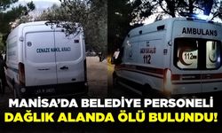 Manisa'da dağlık alanda erkek cesedi bulundu