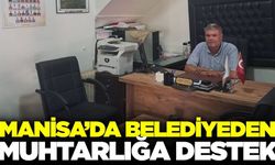 Saruhanlı Belediyesi'nden muhtarlığa destek