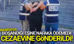 Manisa'da nafaka borcunu ödemeyen kişi tutuklandı