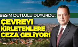 Manisa'da çevreyi kirletenlere para cezası geliyor!