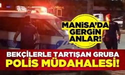 Manisa'da Bekçilerle Tartışan Şahıslar Gözaltına Alındı