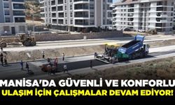 Manisa'da yol çalışmaları aralıksız devam ediyor!