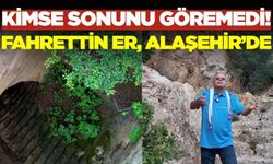 Alaşehir'de kimsenin sonunu görmeye cesaret edemediği mağara!