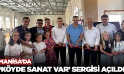 Manisa'da 'Köyde Sanat Var' sergisi ilgi gördü