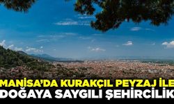 Manisa'da doğaya saygılı şehircilik