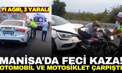 Manisa'da motosiklet ve otomobil çarpıştı: 1'i ağır 3 yaralı