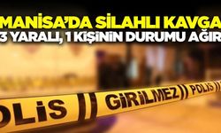 Manisa'da Silahlı Kavga: 3 Yaralı, 1 Kişinin Durumu Ağır