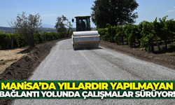 Manisa'da yıllardır beklenen bağlantı yolu tamamlanıyor