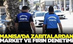 Manisa'da zabıta ekiplerinden market ve fırınlara denetim