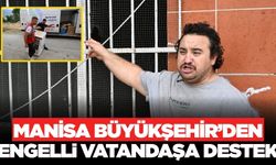 Manisa'daki engelli vatandaşa büyükşehirden destek