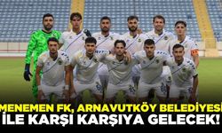 Menemen FK’nın konuğu Arnavutköy Belediyesi
