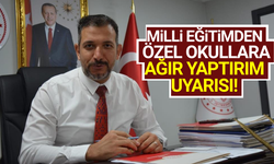 Milli Eğitim Müdürü'nden özel okullara uyarı