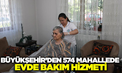 Büyükşehir, evde bakım hizmetleriyle vatandaşların yanında