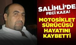 Salihli'de Otomobille Çarpışan Motosiklet Sürücüsü Hayatını Kaybetti