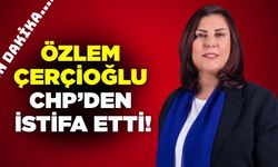Özlem Çerçioğlu CHP'den istifa etti!