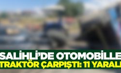 Salihli'de otomobille traktör kaza yaptı: 11 yaralı