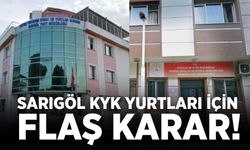Sarıgöl KYK yurtları için flaş karar!
