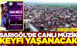 Sarıgöl'de canlı müzik keyfi yaşanacak