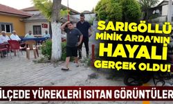 Sarıgöllü minik Arda'nın hayali gerçek oldu!