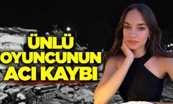 Depremde ölen kişi ünlü oyuncunun amcası çıktı!