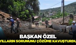 Başkan Özel, yılların sorununa çözüm buldu!