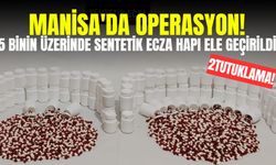 Manisa'da operasyon: 5 binin üzerinde sentetik hap ele geçirildi