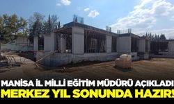 Manisa'nın eğitimine büyük yatırım: Yüzde 50 tamamlandı