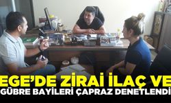 Ege'de gübre bayileri çapraz denetlendi