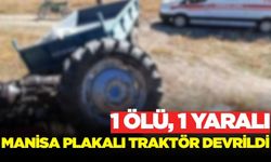 Manisa plakalı traktör devrildi: 1 ölü, 1 yaralı