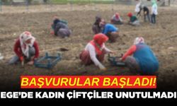 Ege'de kadın çiftçiler unutulmadı: Başvurular başladı
