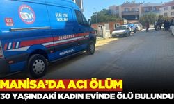 Manisa'da 30 Yaşındaki Kadın Evinde Ölü Bulundu