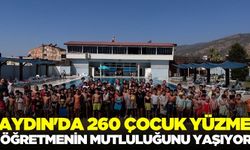Aydın'da 260 çocuk yüzme öğretmenin mutluluğunu yaşıyor