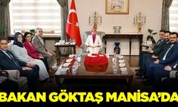 Bakan Göktaş’tan Manisa’ya ziyaret