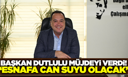 Başkan Besim Dutlulu'dan esnafa müjde!