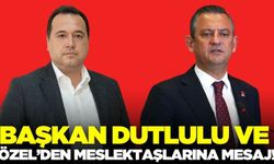 Başkan Dutlulu ve Özel'den meslektaşlarına anlamlı mesaj!