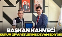 Başkan Kahveci, kurum ziyaretlerinde bulundu!
