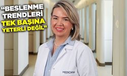 Diyetisyen Uşarer'den önemli uyarı: "Popüler diyetler tek başına mucizevi koruma sağlamaz"