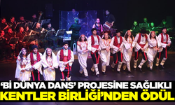 "Bi Dünya Dans" projesinde Muğla'ya ödül!