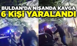 Buldan’da nişan eğlencesi kanlı bitti: 6 yaralı