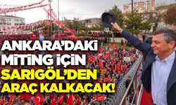 CHP Ankara'da miting yapacak! Sarıgöl'den araç kalkacak