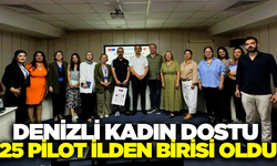 Denizli, "Kadın Dostu Kentler" pilot ili olarak seçildi