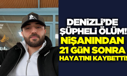Denizli'de acı olay: Genç adam hayatını kaybetti!