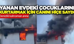 Denizli’de anne, çocuklarını alevlerin arasından kurtardı