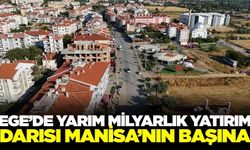 Ege'de o şehre yarım milyarlık yatırım
