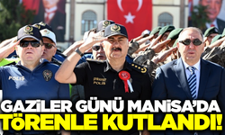 Manisa'da 19 Eylül Gaziler Günü törenle kutlandı!
